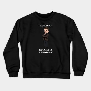 Castle is Ruggedly Handsome Crewneck Sweatshirt